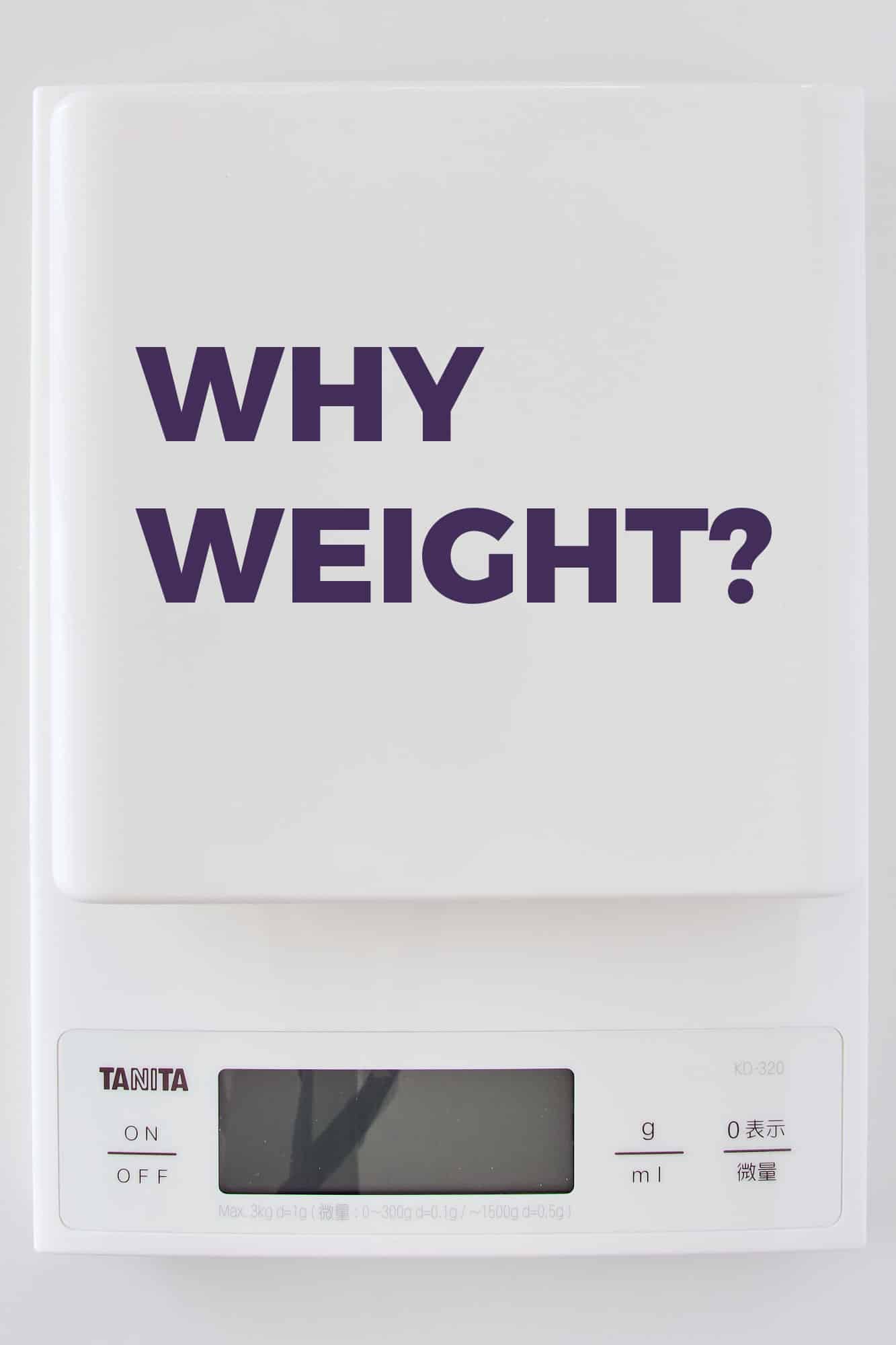 Why use a kitchen scale?